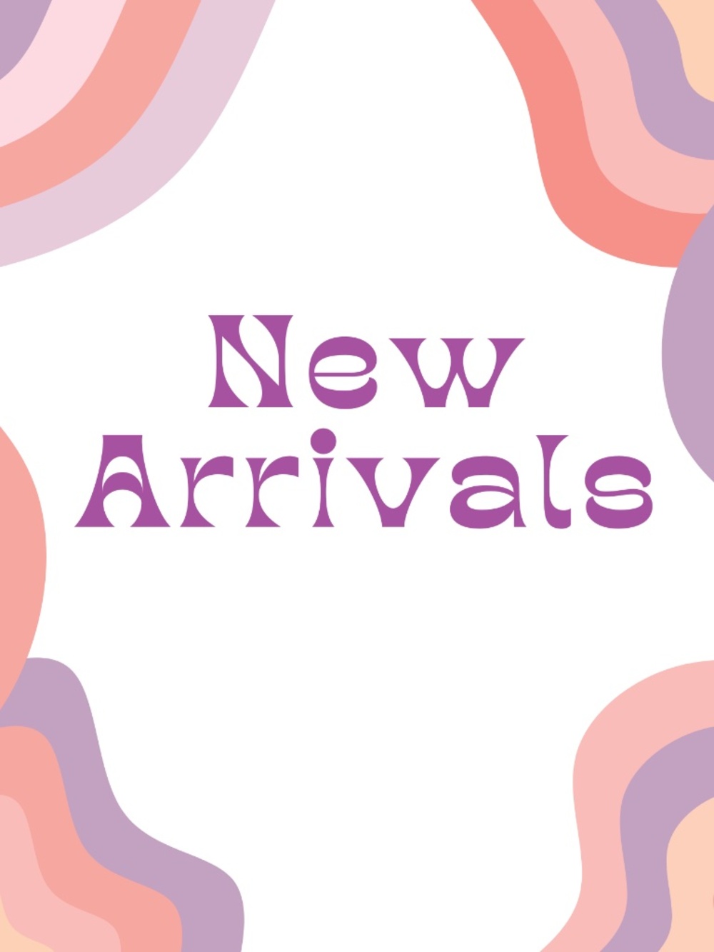 New Arrivals
